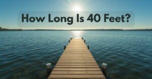 How Long Is 40 Feet